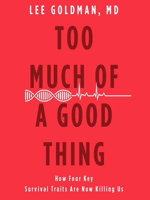 Title details for Too Much of a Good Thing by Lee Goldman - Wait list